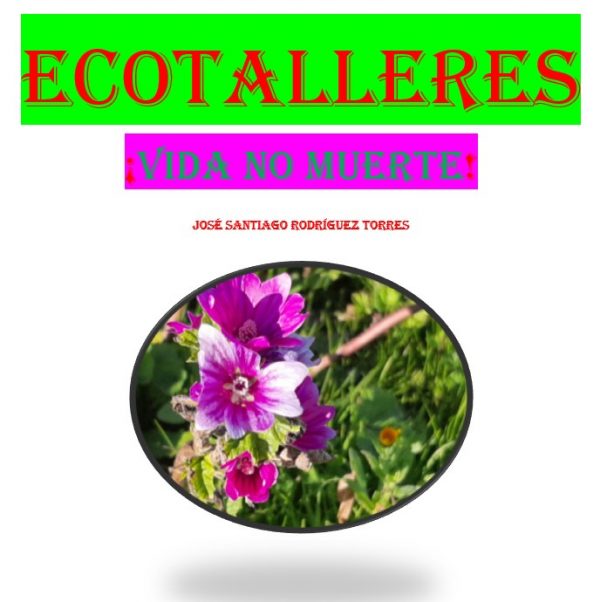 ENCICLOPEDIA ECOTALLERES ¡VIDA NO MUERTE! I PARTE